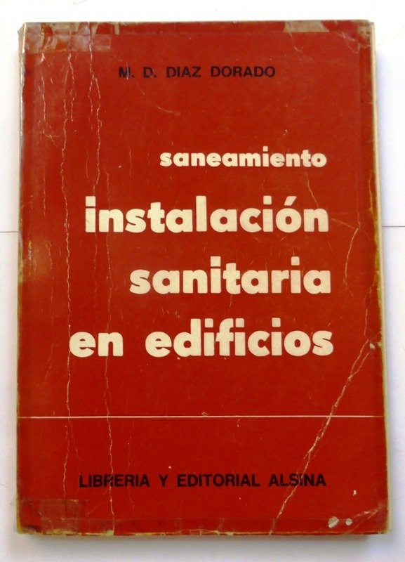 Producto - INSTALACION SANITARIA DE EDIFICIOS - M. D. DIAZ DORADO - ED. ALSINA - 1968
