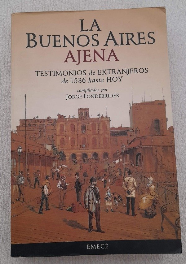 Producto - La Buenos Aires Ajena - Testimonios - Compilador Jorge Fondebrider