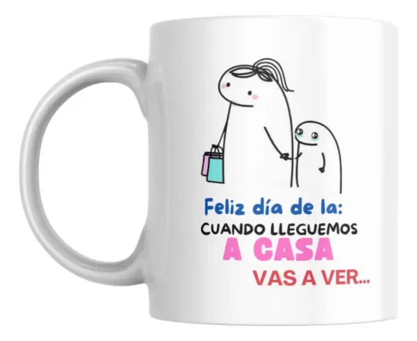Producto - Taza - Dia de la Madre 79 flork cuando lleguemos a casa vas a ver