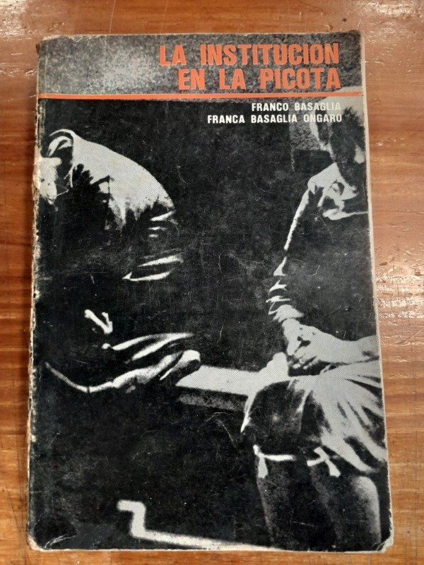 Producto - La institucion en la picota - Basaglia Ongaro