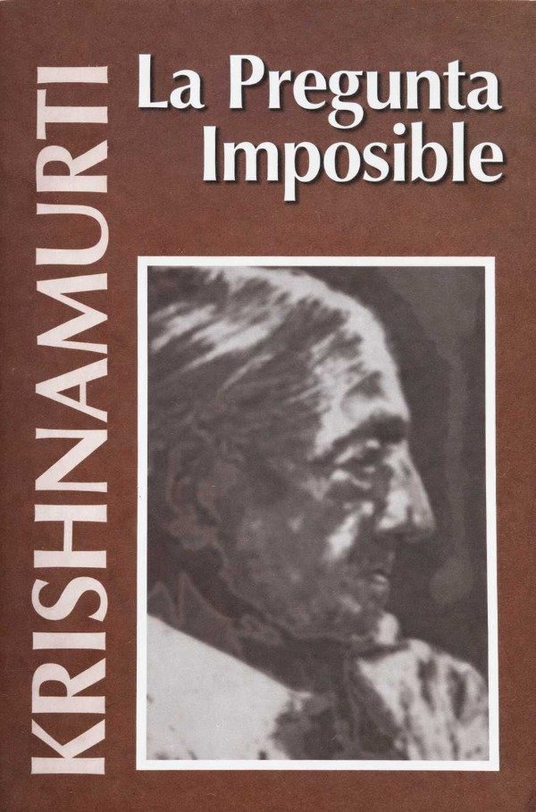 Producto - KRISHNAMURTI - LA PREGUNTA IMPOSIBLE