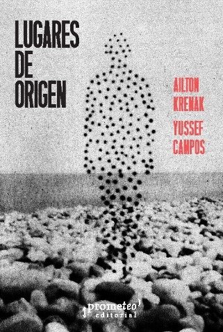 Producto - LUGARES DE ORIGEN - AILTON KRENAK - YUSSEF CAMPO - PROMETEO EDIT
