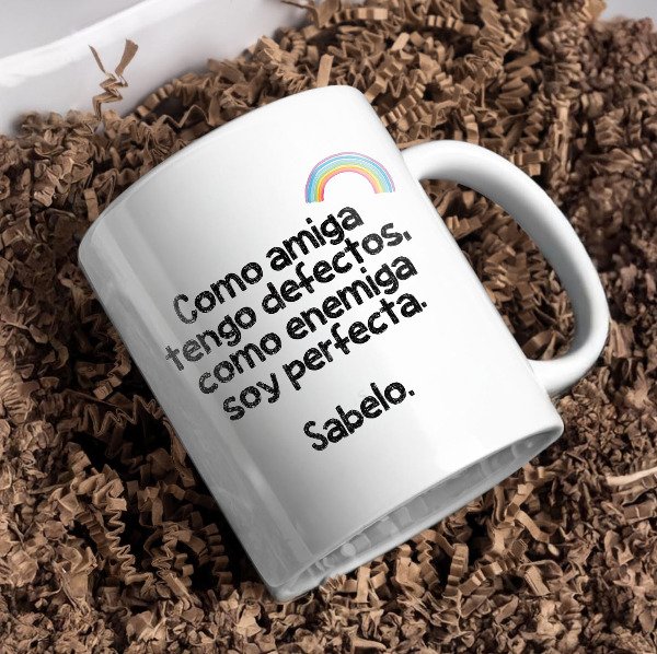 Producto - Como amiga tengo defectos, como enemiga soy perfecta. Sabelo