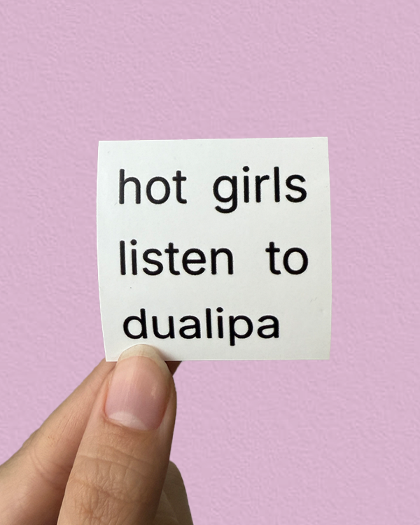 Producto - HOT GIRLS LISTEN DUA LIPA - Sticker Individual Dua Lipa