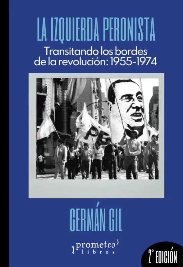 Producto - LA IZQUIERDA PERONISTA - GERMAN GIL - PROMETEO EDITORIAL