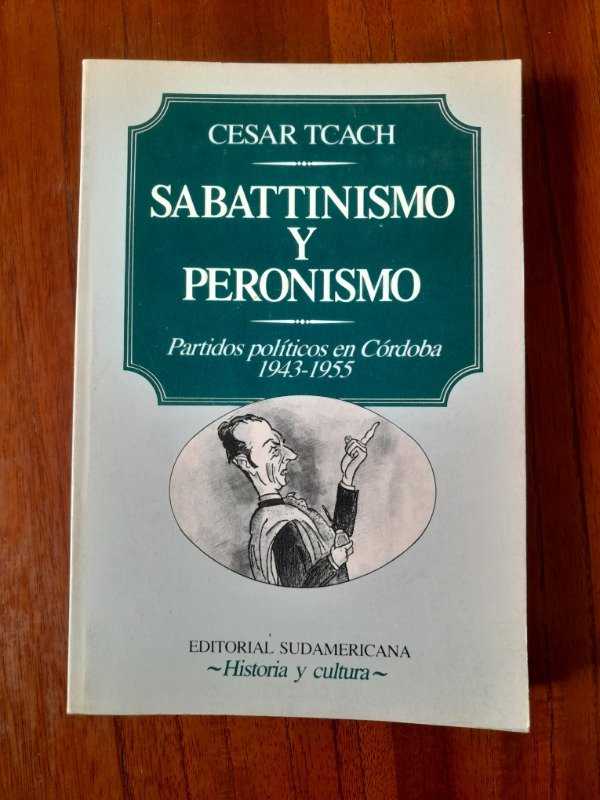 Producto - Tcach, César: "Sabattinismo y Peronismo"