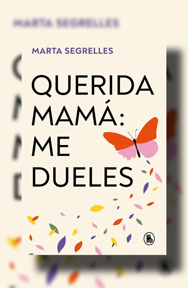 Producto - Querida mamá: me dueles  Marta Segrelles