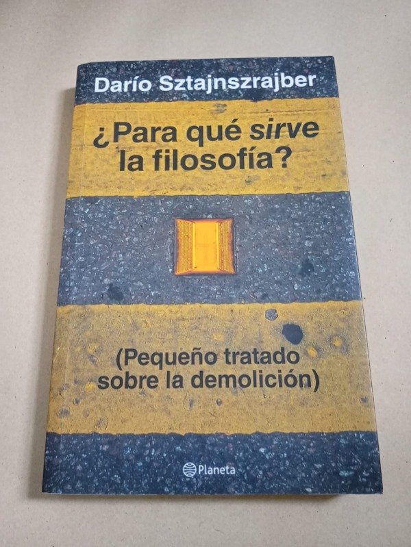 Producto - Para qué sirve la filosofía - Darío Sztajnszrajber - Planeta 2013