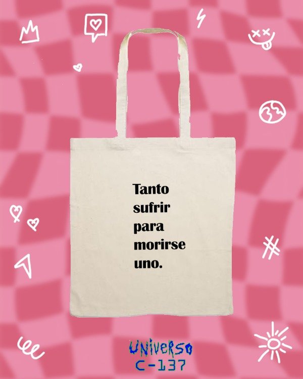 Producto - Totebag "Tanto sufrir"