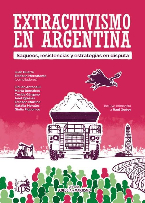 Producto - Extractivismo en Argentina, AA. VV., IPS