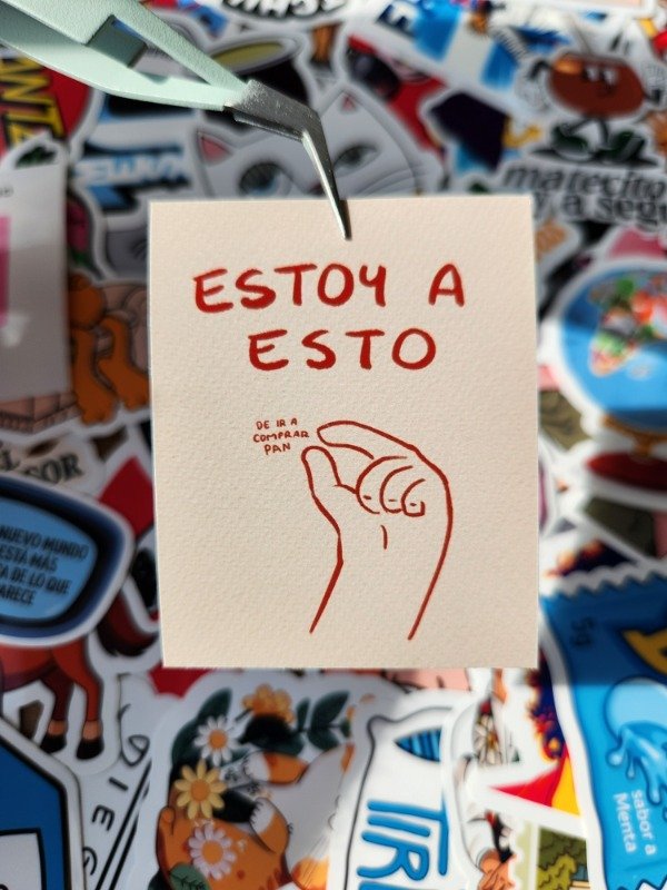 Producto - 399 - "Estoy a esto de ir a comprar pan"