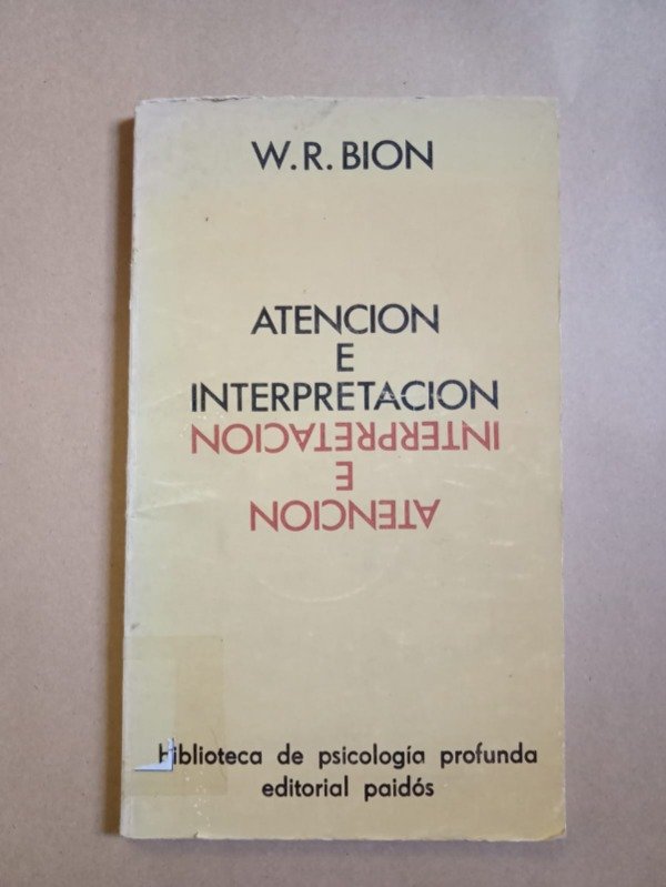 Producto - Atención e interpretación - W. R. Bion - Paidós 1974 - 0