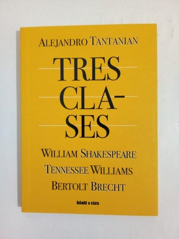 Producto - Tres clases Shakespeare Williams Brecht - Alejandra Tantanian - Blatt Ríos 2024