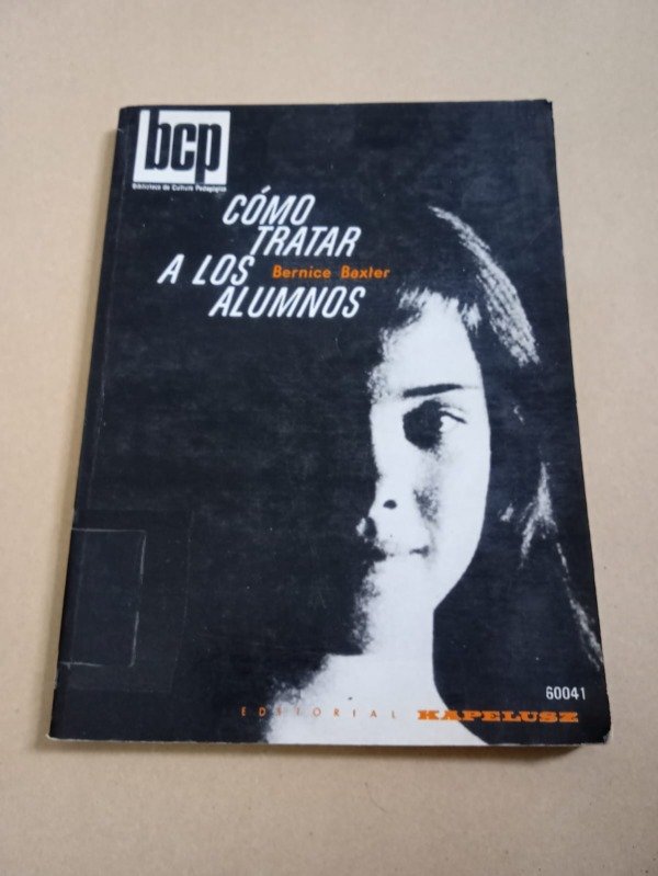 Producto - Cómo tratar a los alumnos - Bernice Baxter - Kapelusz 1959