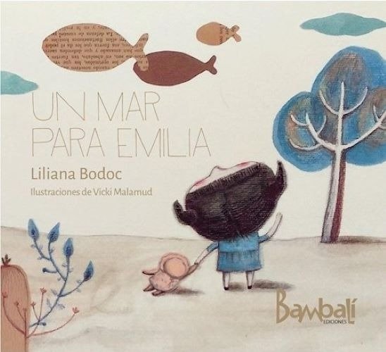 Producto - Un Mar Para Emilia. Liliana Bodoc / Vicky Malamud. Bambalí