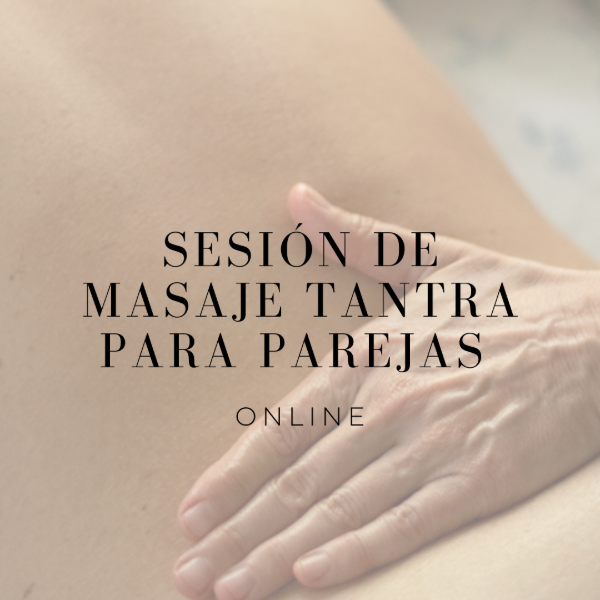 Producto - Sesión de Masaje Tantra para Parejas (Online)