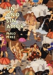 Producto - Un año sin amor - Pablo Pérez