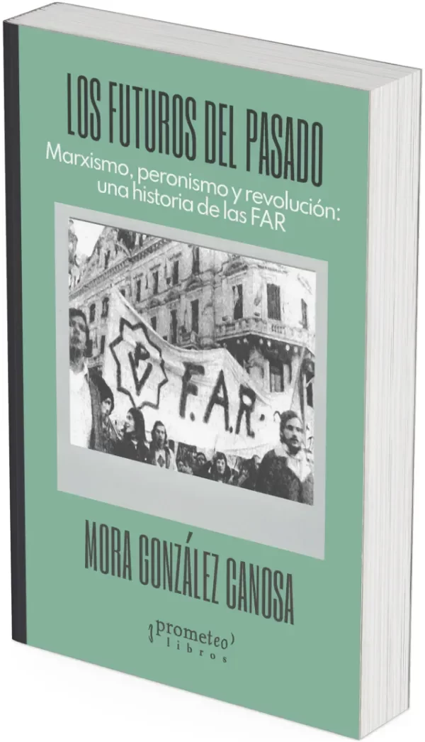 Producto - LOS FUTUROS DEL PASADO - MARXISMO, PERONISMO Y REVOLUCIÓN - PROMETEO EDITORIAL - 1