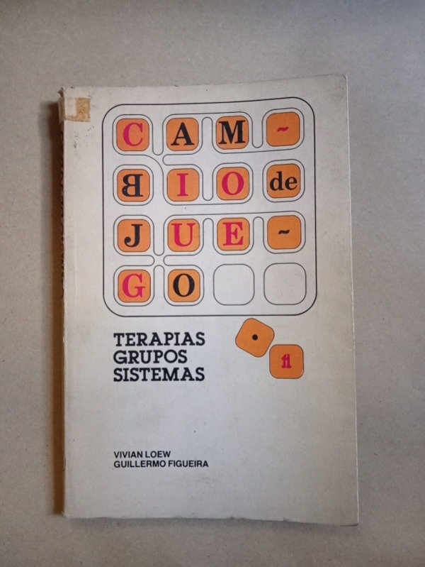 Producto - Cambio de juegos terapias, grupos, sistemas - V. Loew / G. Figueira - ByC 1981