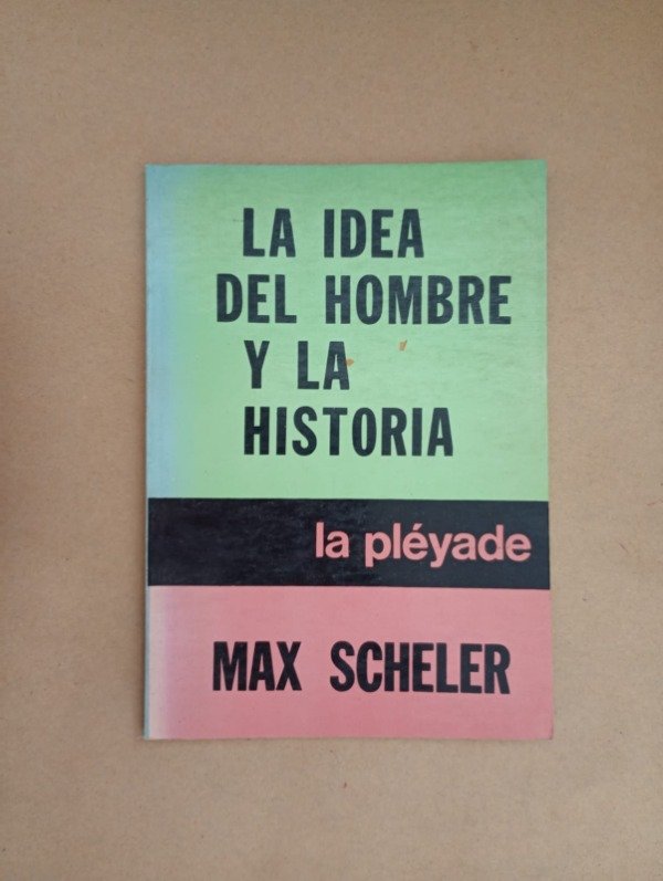 Producto - La idea del hombre y la historia - Max Scheler - La Pléyade 1986