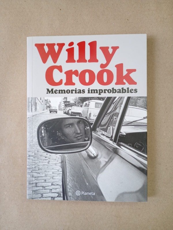 Producto - Memorias improbables - Willy Crook - Planeta 2017