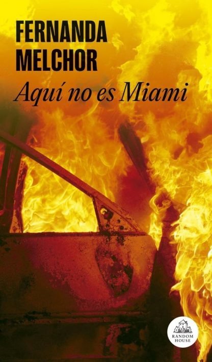 Producto - Aquí no es Miami - Fernanda Melchor