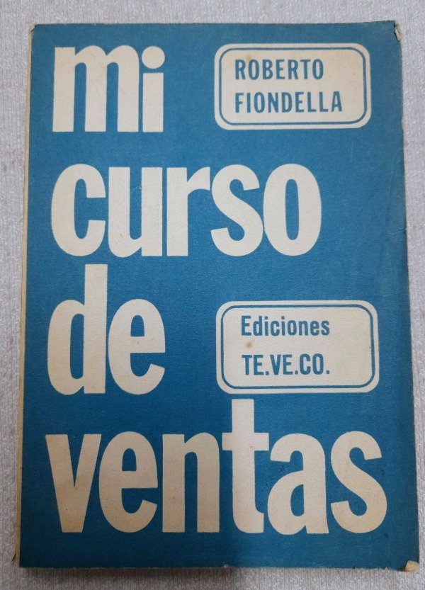 Producto - Mi Curso De Ventas - Roberto Fiondella - Ediciones Te Ve Co