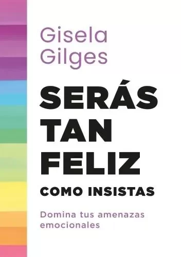 Producto - SERAS TAN FELIZ COMO INSISTAS - GISELA GILGES