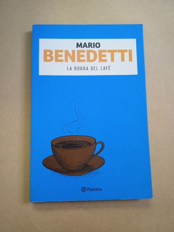Producto - La borra del café - Mario Benedetti - Planeta 2016 - 0
