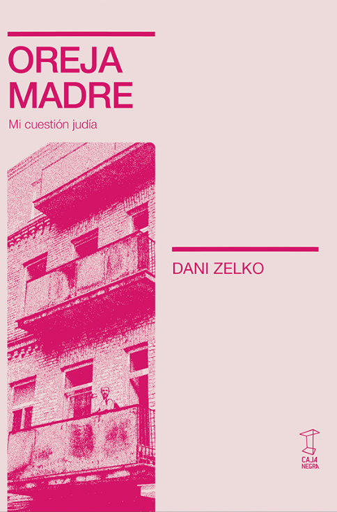Producto - Oreja madre. Mi cuestión judía - Dani Zelko - Caja Negra