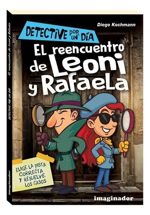 Producto - EL REENCUENTRO DE LEONI Y RAFAELA - DETECTIVE POR UN DIA - DIEGO KOCHMANN