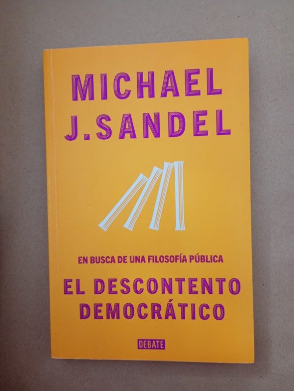 Producto - El descontento democrático - Michael J Sandel - Debate 2023