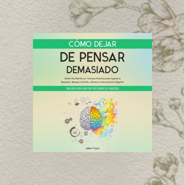 Producto - Cómo dejar de pensar demasiado, Adam Tusco.