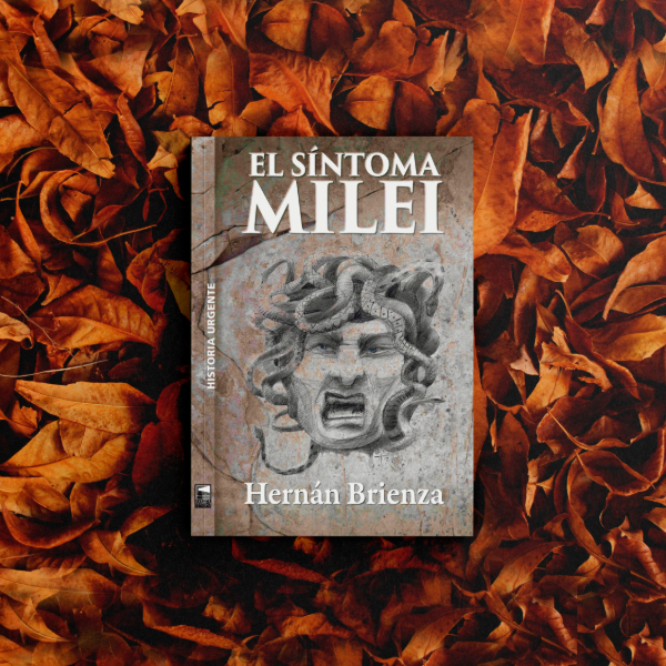 Producto - El síntoma Milei - Hernán Brienza
