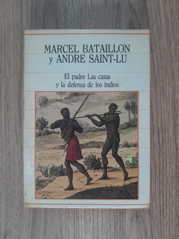 Producto - Bataillon, M. y Saint-Lu, A.: "El Padre Las Casas y la Defensa de los Indios"