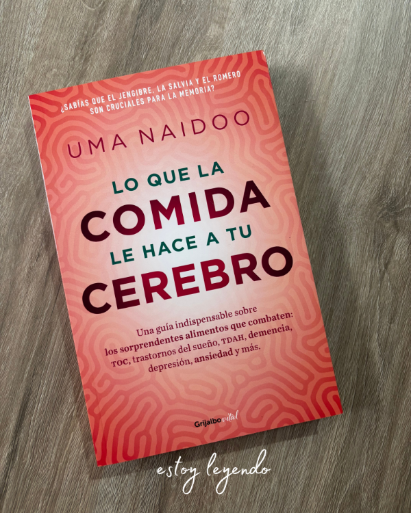Producto - Lo que la comida le hace a tu cerebro - Uma Naidoo - 0