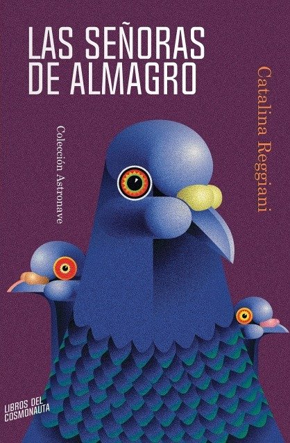 Producto - Las señoras de Almagro - Catalina Reggiani - Libros del Cosmonauta