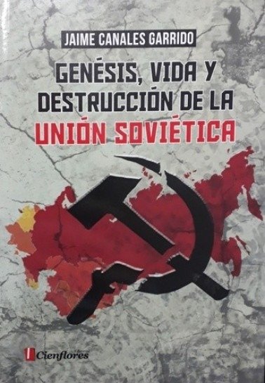 Producto - GÉNESIS, VIDA Y DESTRUCCIÓN DE LA UNIÓN SOVIÉTICA - CIENFLORES EDIT.
