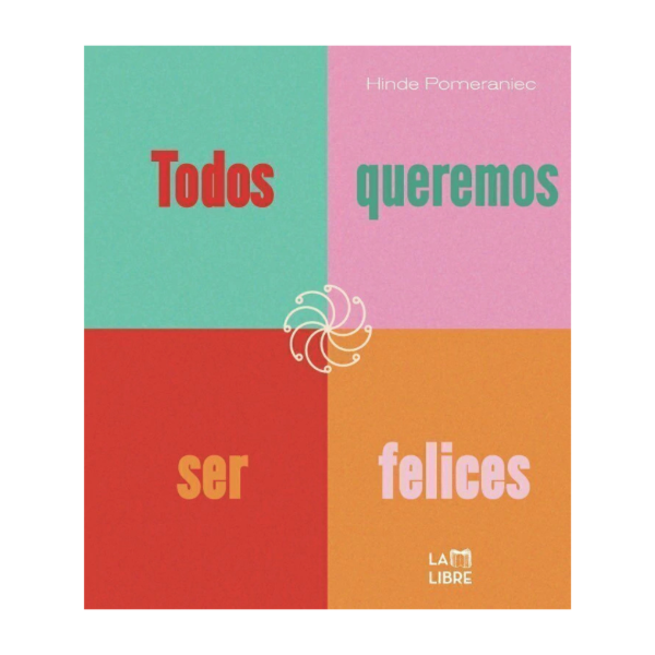 Producto - TODOS QUEREMOS SER FELICES - HINDE POMERANIEC
