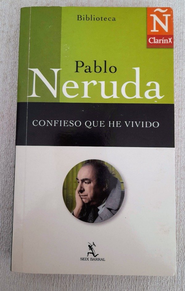 Producto - Confieso Que He Vivido - Biblioteca Pablo Neruda - Seix Barral