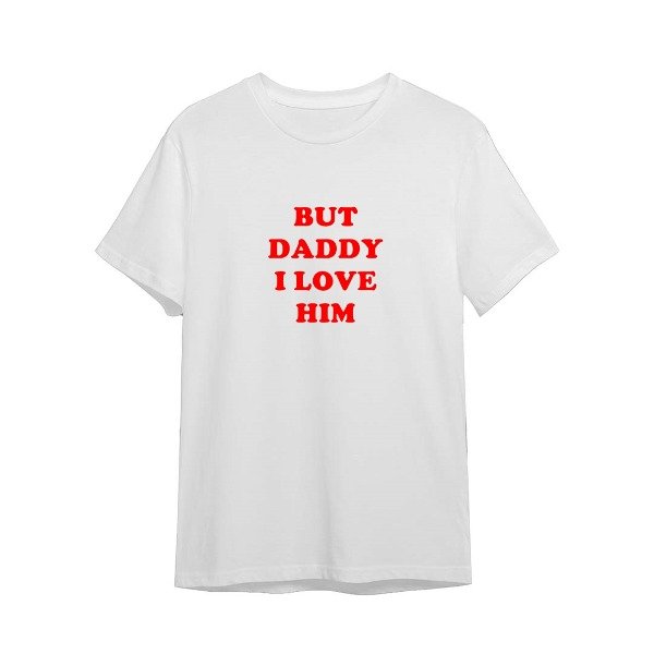 Producto - Remera But daddy i love him