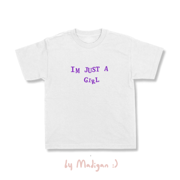 JUST A GIRL TEE
