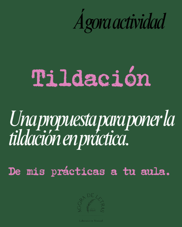 Producto - Ágora actividad- TILDACIÓN