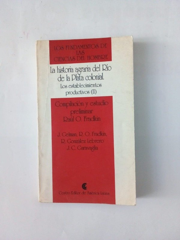 Producto - La historia agraria del Río de la Plata colonial II - Raúl Fradkin - CEAL 1993