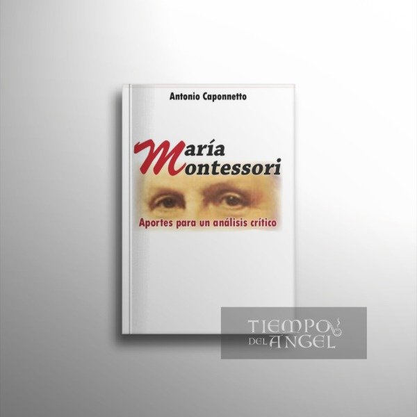 Producto - MARÍA MONTESSORI. APORTES PARA UN ANÁLISIS CRÍTICO
