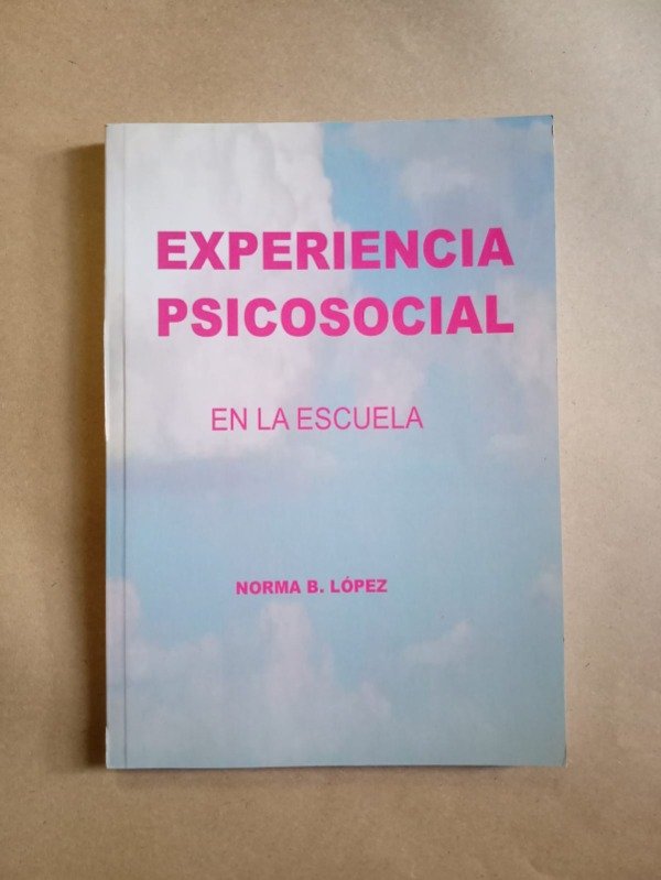 Producto - Experiencia psicosocial en la escuela - Norma B. Lopez - Ed de autora sin fechar - 0