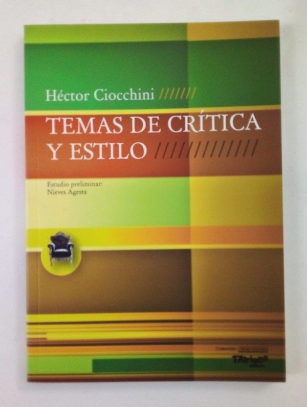 Producto - Temas de crítica y estilo - Héctor Ciocchini - 17Grises 2010