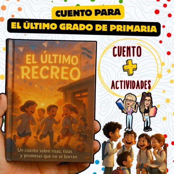 Producto - CUENTO. EL ÚLTIMO RECREO. PRIMARIA. SEXTO GRADO