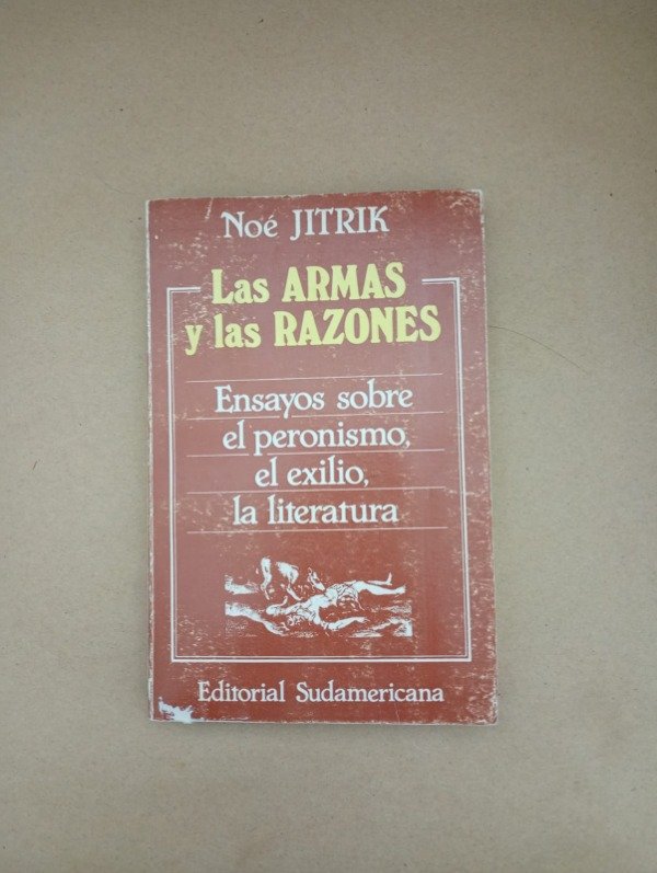 Producto - Las armas y las razones - Noe JItrik - Sudamericana 1984