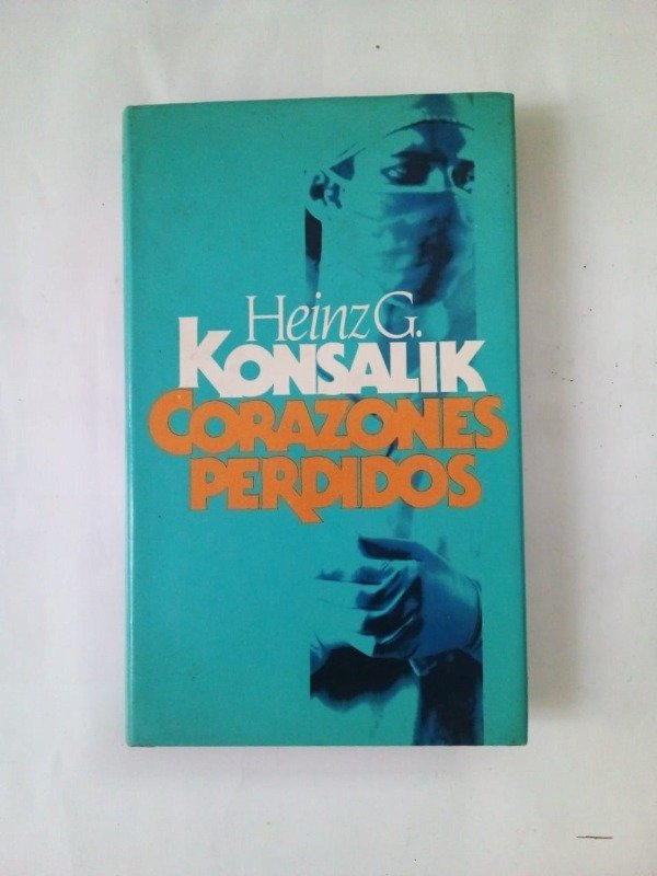 Producto - Corazones perdidos - Heinz G Konsalik - Círculo de Lectores 1981 - Tapa dura